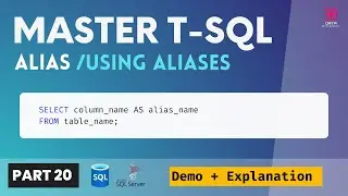 20. Transact-SQL ALIASES | How to create an ALIAS in SQL Server | T-SQL Demo