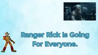 Ranger Rick Is Going For Everyone.
