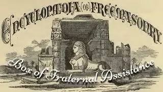 Box of Fraternal Assistance: Encyclopedia of Freemasonry By Albert G. Mackey