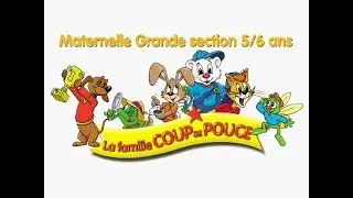 La Famille Coup de Pouce Maternelle Grande Section