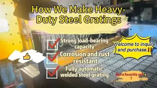 How We Make Heavy-Duty Steel Gratings