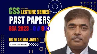 GSA 2023 Question 8(c) | General Science & Ability for CSS | Dr. M. Aslam Javed | Axioms Academy