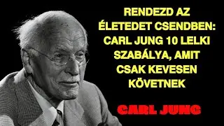 Carl Jung | Rendezd az életedet csendben; Carl Jung 10 lelki szabálya, amit csak kevesen követnek