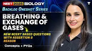 New NCERT Based Questions with Assertion & Reason | Breathing & Exchange Of Gases | Dr Gargi Singh