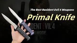 Uncoxing The Best Resident Evil 4 Weapons - Primal Knife