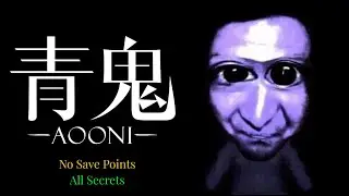 Ao Oni (No Savepoints + All Secrets )  -FULL GAME-