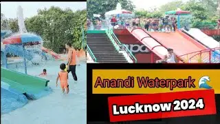 Anandi Waterpark Lucknow 2024