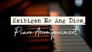 Kaibigan Mo Ang Dios piano accompaniment