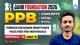 JAIIB Foundation PPB Module A Unit 8 | Foreign Exchange Remittance Facilities for Individuals