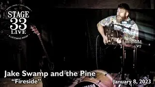 Jake Swamp and the Pine -  Fireside (Stage 33 Live; January 8, 2023)