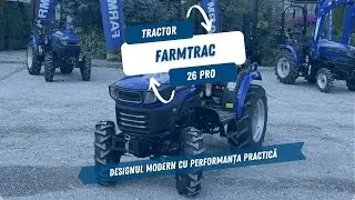 Tractor Farmtrac 26 PRO 4WD noul tractor compact