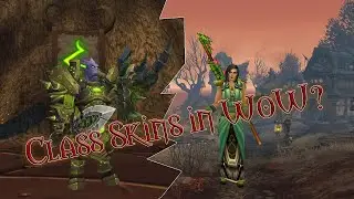 How to Skin Your WoW Class