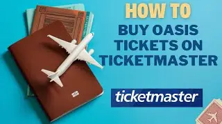 How to buy oasis tickets on Ticketmaster I DOUBLE Z