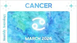CANCER March 2026 Horoscope | Major Career Opportunities! Public Recognition!
