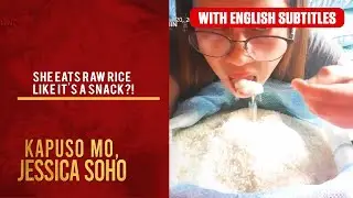 She eats raw rice like it's a snack?! (with English subs) | Kapuso Mo, Jessica Soho