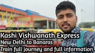 Kashi Vishwanath Express Train Full Journey New Delhi To Banaras ||@Pawan Sharma Vlogs