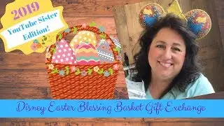 Disney Easter Blessing Basket Gift Exchange 2019 | YouTube Sister's Exchange!