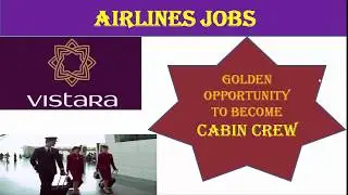 Latest Openings in Vistara Airlines.... Cabin Crew Jobs 2019