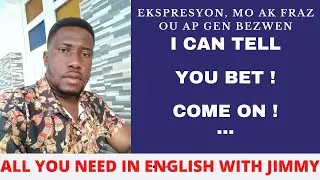 EKSPRESYON, MO AK FRAZ OU AP GEN BEZWEN AN ANGL&Egrave; DEPI PREMWYE SEM&Egrave;N OU RIVE ETAZINI. PART 3