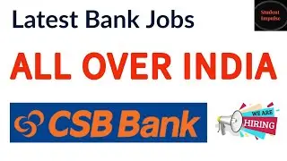 CSB Bank Jobs| Pune Jobs | Delhi Jobs | Mumbai Jobs | Chennai Jobs | Coimbatore Jobs |Bangalore Jobs