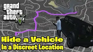 GTA 5 Hide a Vehicle in a Discreet Location