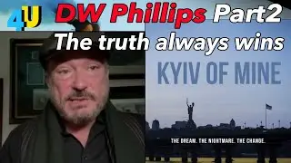 DW Phillips  part2  Truth will always win and so does Ukraine