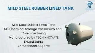Mild Steel Rubber Lined Tank | MS Chemical Storage Vessel Manufacturer in Gujarat