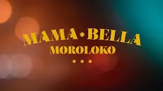 MOROLOKO - Mama Bella (Prod. Big Kilombo)