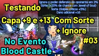 Testando Capa +9 e +13 Com Sorte + Ignore No Evento Blood Castle De N&iacute;vel +1 e +6 / #muonline