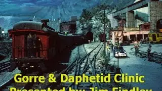 Gorre & Daphetid RR Clinic Presented by Jim Findley
