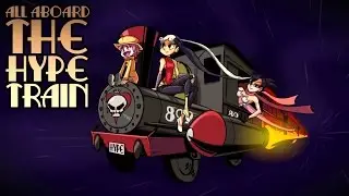 Skullgirls Hype Train Update!