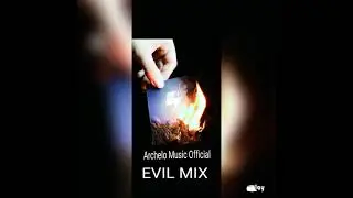 EVIL MIX ----- Archelo Music Official #Minimal #Trap #Dubstep #Remix #After #MinimalHungaryRecords