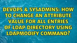 How to change an attribute value for all entries of ldap directory using ldapmodify command?