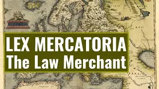 Lex Mercatoria: The Law Merchant