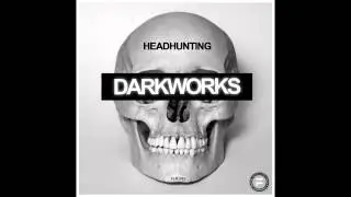 Darkworks - Headhunter (Original Mix)