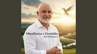 Obediência E Gratidão