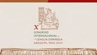 Presentación de actividades y proyectos del Perú. X Congreso Internacional de la Lengua Española