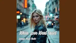 When Love Went Quiet