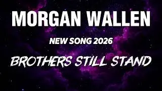 Morgan Wallen - Brothers Still Stand (NEW SONG 2025) - Cover Remix | Country Music, Country (LYRICS)