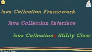 شرح collection framework, collection interface and collections utility class في جافا.
