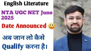 NTA UGC NET June 2025 Exam date Announced !! 😱. Know the Strategy! English Literature ! Hurry Up