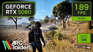 RTX 5080 on ARC Raiders | 1080p, 1440p, 4K with DLSS 4 and Ray Tracing!