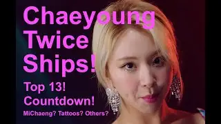 Twice Ships! Обратный отсчёт для топ-13 шипперов Чэён! Прогнозы K-pop!