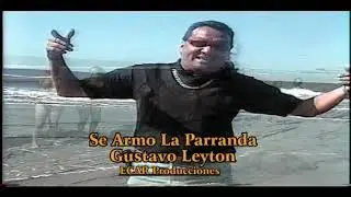 SE ARMO LA PARRANDA _ GUSTAVO LEYTON