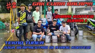 TEKNO TUNER BERPRESTASI DI AJANG KONTES! || NGONTES BARENG TEKNO TUNER #2