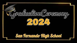 San Fernando High School 2024 Graduation Live Stream