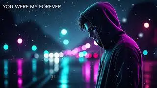 You Were My Forever 💔 | Emotional Romantic Song (Lyrics Video)