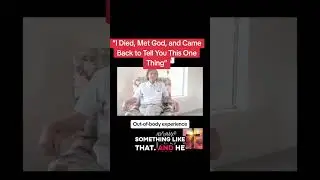 &ldquo;I Died, Met God, and Came Back to Tell You This One Thing&rdquo;