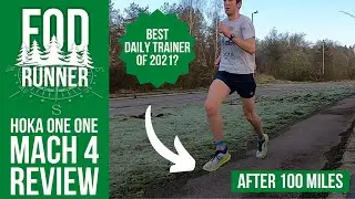 HOKA One One MACH 4 REVIEW - After 100 MILES - BEST Daily Trainer Of 2021?? | FOD Runner