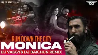 Run Down The City   Monica (Remix) - DJ Vaggy x DJ Baichun ||  Dhurandhar | Ranveer, Sara